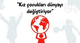 8. Dünya Kız Çocukları Günü Konferansı 11 Ekim’de İstanbul’dan Dünyaya Eylem Çağrısı: Eşit bir dünya için kız çocukları ile el ele